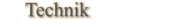 Technik